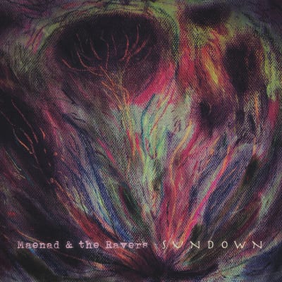 Cover art: Maenad & the Ravers — Sundown (Day's Eye Records, 2019)